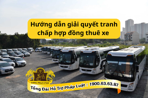 Tư vấn thủ tục giải quyết tranh chấp hợp đồng thuê xe