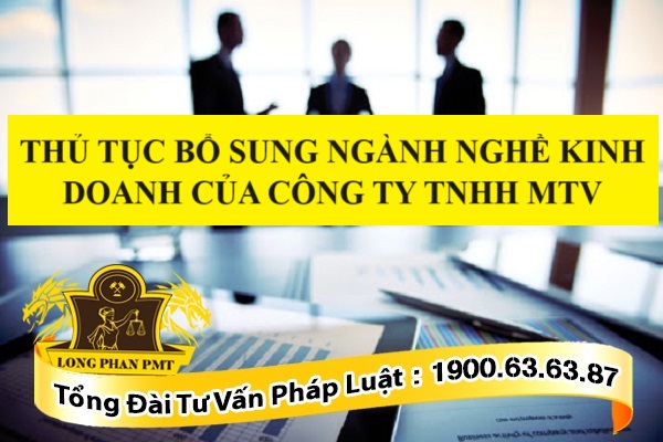 Thủ tục bổ sung ngành nghề kinh doanh của công ty TNHH MTV