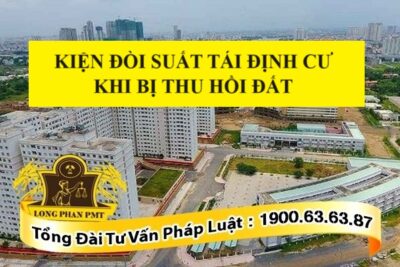 Thủ tục kiện đòi suất tái định cư khi bị thu hồi đất