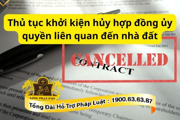 Thủ tục khởi kiện hủy hợp đồng ủy quyền liên quan đến nhà đất đúng luật