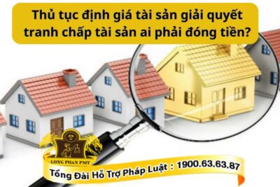 Chi phí định giá tài sản giải quyết tranh chấp