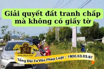 Tranh chấp đất không có giấy tờ vẫn đảm bảo quyền của người sử dụng đất