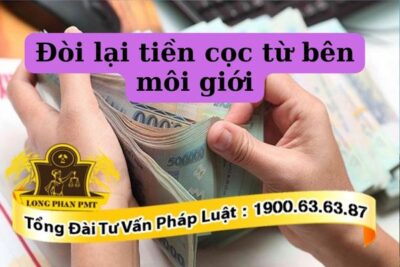 Đòi lại tiền cọc từ bên môi giới