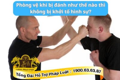Phòng vệ khi bị đánh có bị khởi tố hình sự