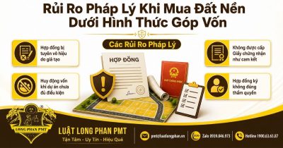 Rủi ro pháp lý khi mua đất nền dưới hình thức góp vốn và các vấn đề nhà đầu tư cần kiểm tra.
