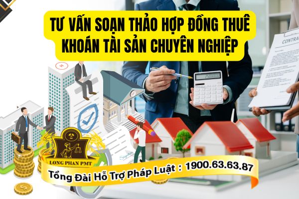Trình tự tư vấn soạn thảo hợp đồng thuê khoán tài sản