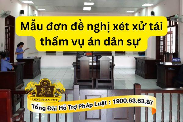 Cập nhật mẫu đơn đề nghị xét xử tái thẩm vụ án dân sự