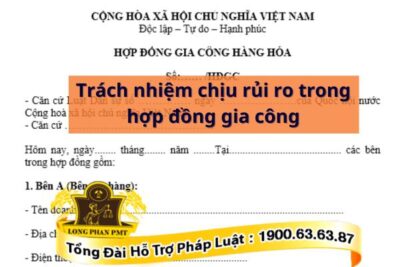 Trách nhiệm rủi ro pháp lý trong hợp đồng gia công