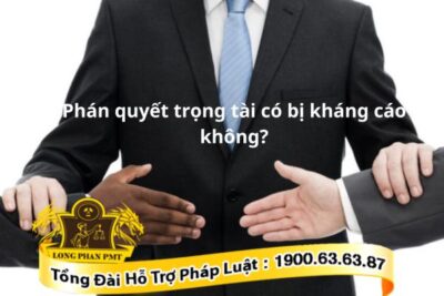 Phán quyết trọng tài có bị kháng cáo không