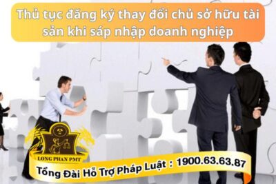 Thay đổi chủ sở hữu tài sản khi sáp nhập doanh nghiệp