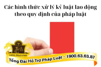 Các hình thức xử lý kỷ luật lao động