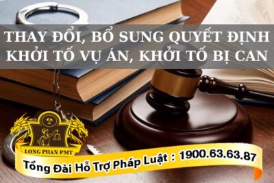 Thay đổi, bổ sung quyết định khởi tố vụ án/khởi tố bị can