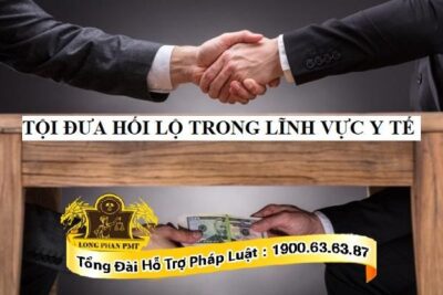 Luật sư bào chữa Tội đưa hối lộ trong lĩnh vực y tế