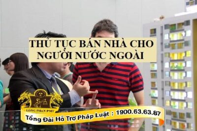 Thủ tục bán nhà cho người nước ngoài