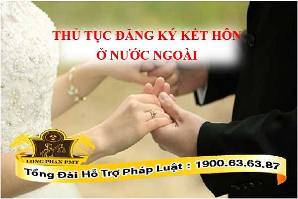 Thủ tục đăng ký kết hôn ở nước ngoài