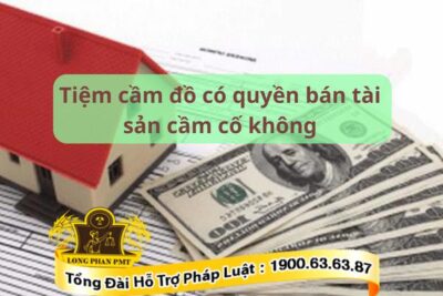 Tiệm cầm đồ bán tài sản cầm cố