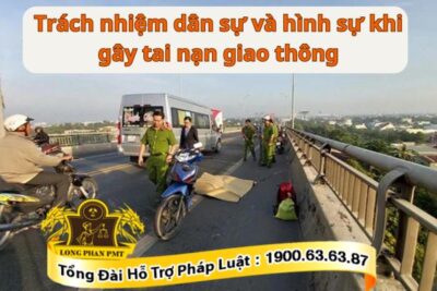 Trách nhiệm hình sự và dân sư gây ra tai nạn giao thông