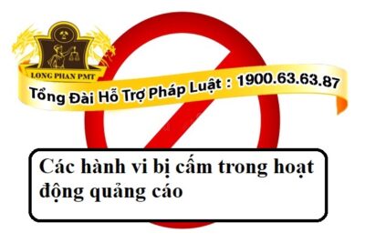 Các hành vi bị cấm trong hoạt động quảng cáo cần lưu ý