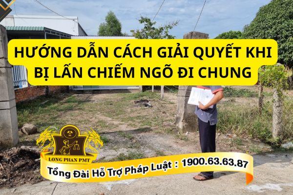 Cách giải quyết khi bị lấn chiếm ngõ đi chung hiện nay