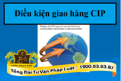 Điều kiện giao hàng CIP trong hợp đồng thương mại