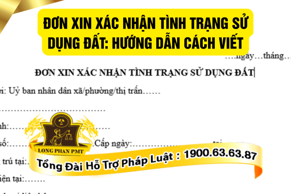 Đơn xin xác nhận tình trạng sử dụng đất đúng mục đích