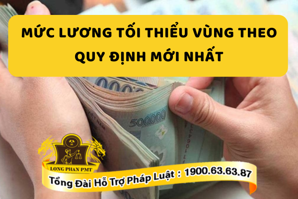 Hiện nay, pháp luật quy định mức lương tối thiểu vùng là bao nhiêu?