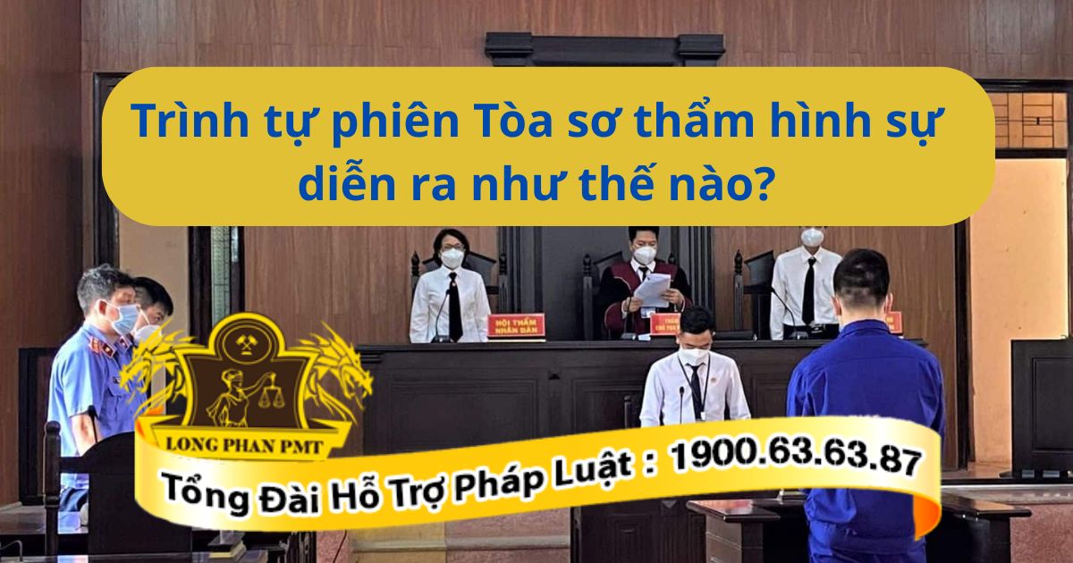 Tìm hiểu chi tiết trình tự phiên tòa sơ thẩm hình sự theo quy định pháp luật mới nhất.