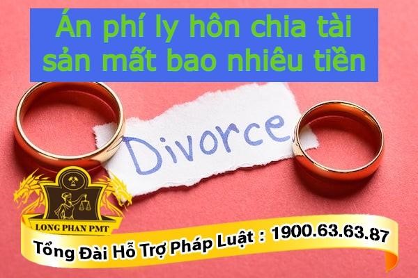 Án phí ly hôn chia tài sản mất bao nhiêu tiền