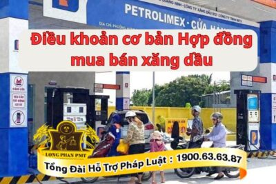 Điều khoản cơ bản Hợp đồng mua bán xăng dầu