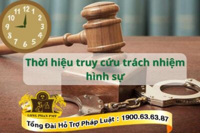 Thời hiệu truy cứu trách nhiệm hình sự mới nhất