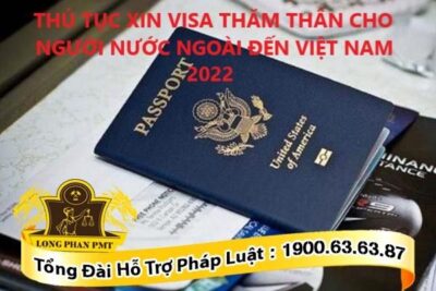 Thủ tục xin visa thăm thân cho người nước ngoài đến Việt Nam