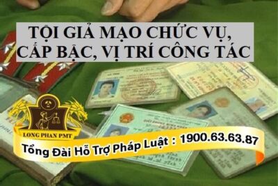 Tội giả mạo chức vụ, cấp bậc, vị trí công tác bị xử lý như thế nào?