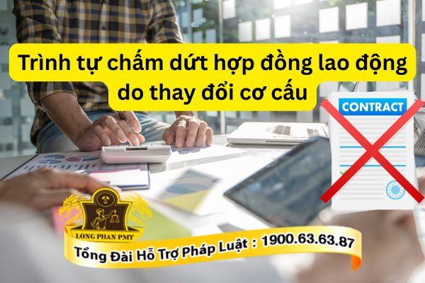 Hướng dẫn trình tự chấm dứt hợp đồng lao động do thay đổi cơ cấu