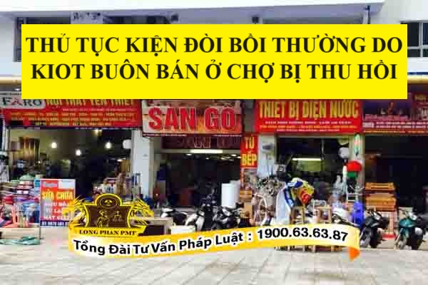 Kiện đòi bồi thường do Kiot buôn bán ở chợ bị thu hồi