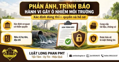 Phản ánh trình báo hành vi gây ô nhiễm môi trường đúng thẩm quyền và chuẩn bị hồ sơ.