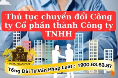 Thủ tục chuyển đổi công ty cổ phần thành công ty TNHH