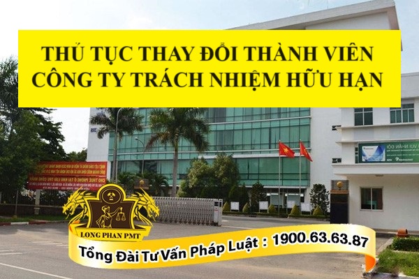 Thủ tục thay đổi thành viên công ty trách nhiệm hữu hạn