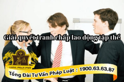 Giải quyết tranh chấp lao động tập thể theo quy định