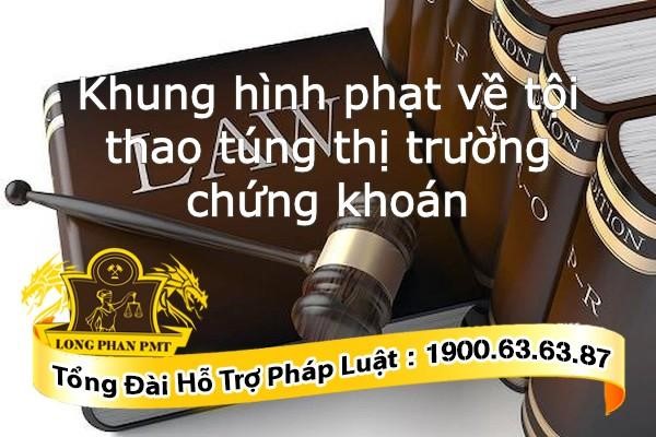 Khung hình phạt về tội thao túng thị trường chứng khoán