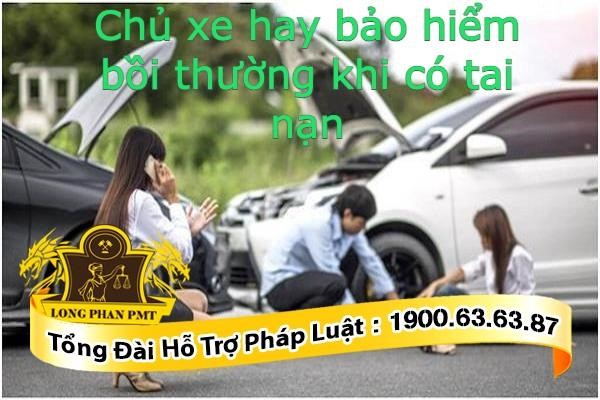 Chủ xe hay bảo hiểm bồi thường khi có tai nạn?