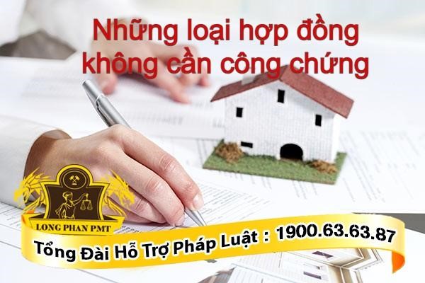 Những loại hợp đồng không cần công chứng