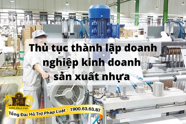 Thủ tục thành lập doanh nghiệp kinh doanh sản xuất nhựa