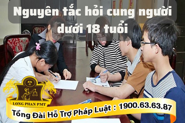 Nguyên tắc hỏi cung người dưới 18 tuổi