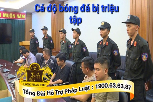 Các đối tượng cá độ bóng đá bị triệu tập