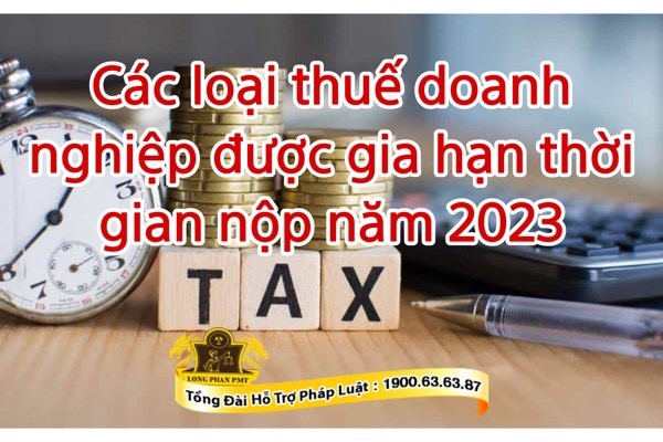 Các loại thuế doanh nghiệp được gia hạn thời gian nộp