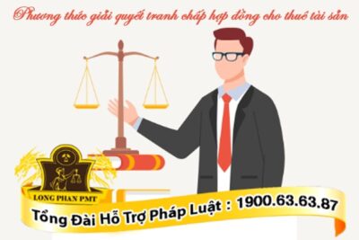 Phương thức giải quyết tranh chấp hợp đồng cho thuê tài sản
