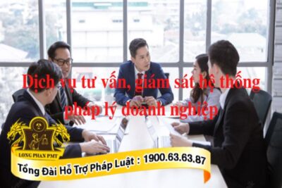 Tư vấn, giám sát hệ thống pháp lý doanh nghiệp