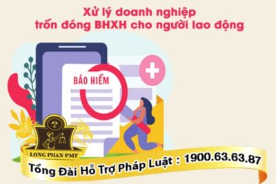 Xử lý doanh nghiệp trốn đóng BHXH