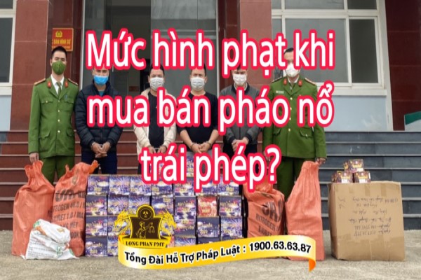 Xử phạt hành vi mua bán trái phép pháo nổ