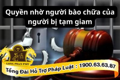 Nhờ người bào chữa cho người bị tạm giam